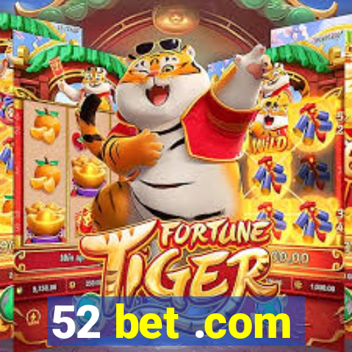 52 bet .com